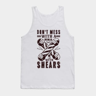 Don T Mess With A Woman With Shears Barber Girl Humor 53 Tank Top